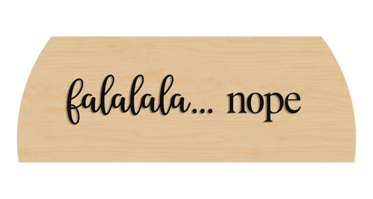 Falalala... Nope