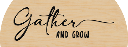 Gather and Grow